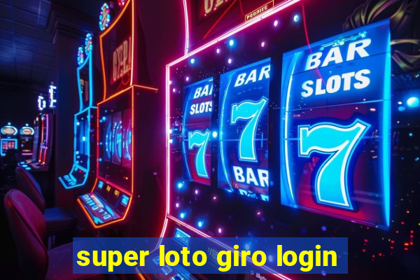 super loto giro login